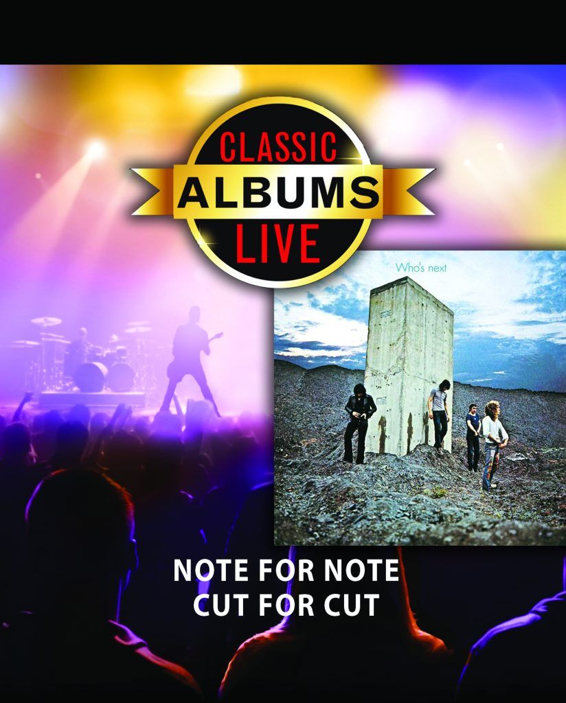 Classic Albums Live - The Who: Whos Next at La Mirada Theatre for the Performing Arts