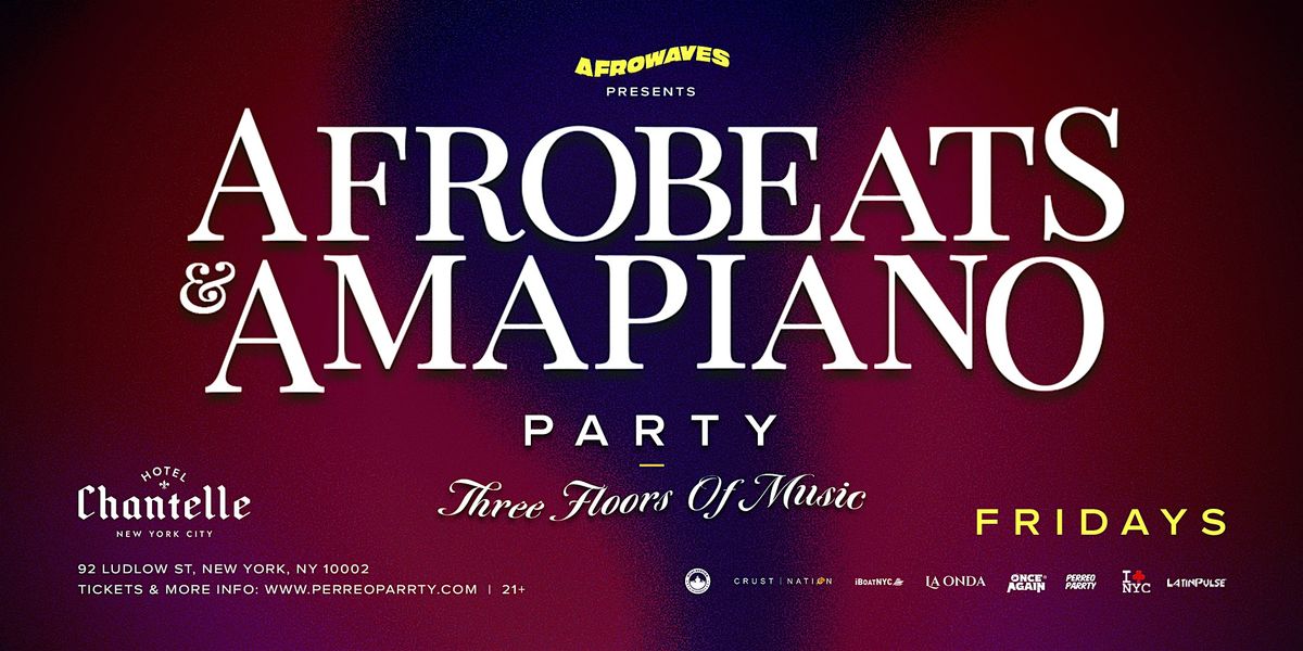 AFROBEATS & AMAPIANO - Three Floor Rooftop Party NYC