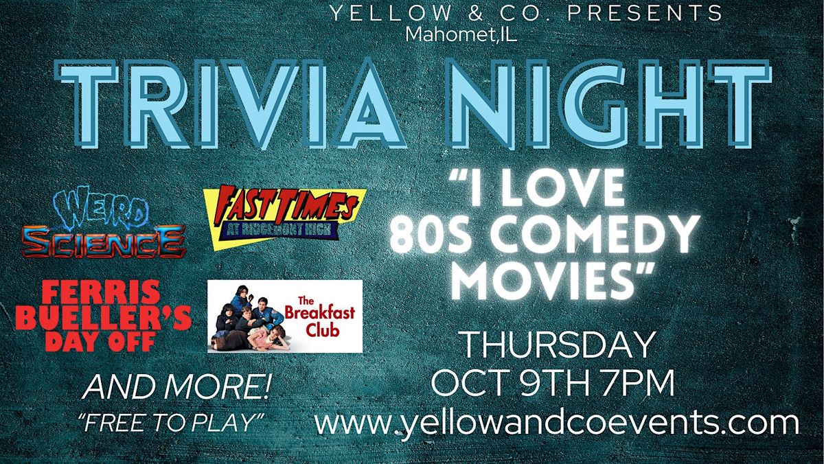 Trivia Night   "80s Comedy Movies "  theme" at Yellow & Co.