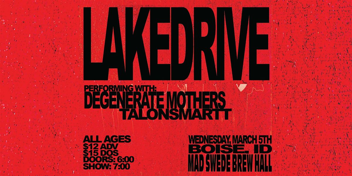 Lake Drive w\/Degenerate Mothers & Talon Smartt