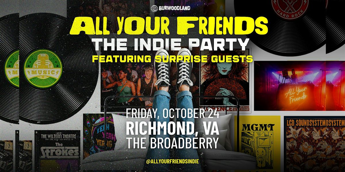 All Your Friends: The Indie Party at The Broadberry