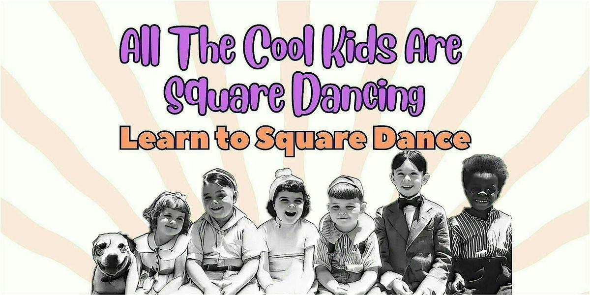 All the Cool Kids Are Square Dancing! 8-week lesson series