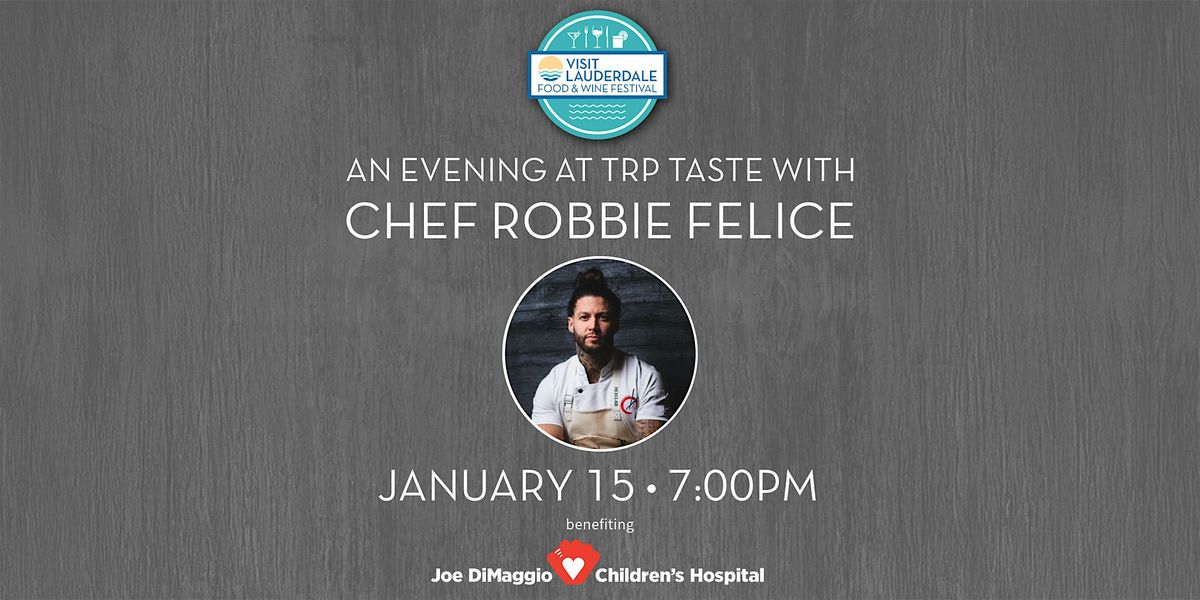 An Evening at TRP Taste with Chef Robbie Felice