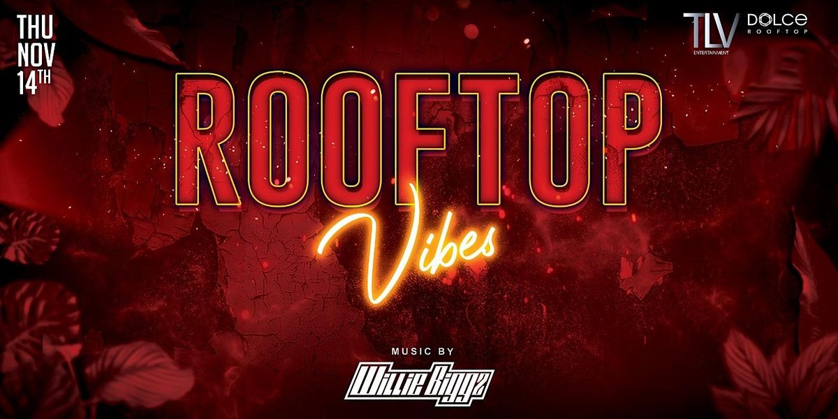 Rooftop Vibes November 14th at G7 Williw Biggz