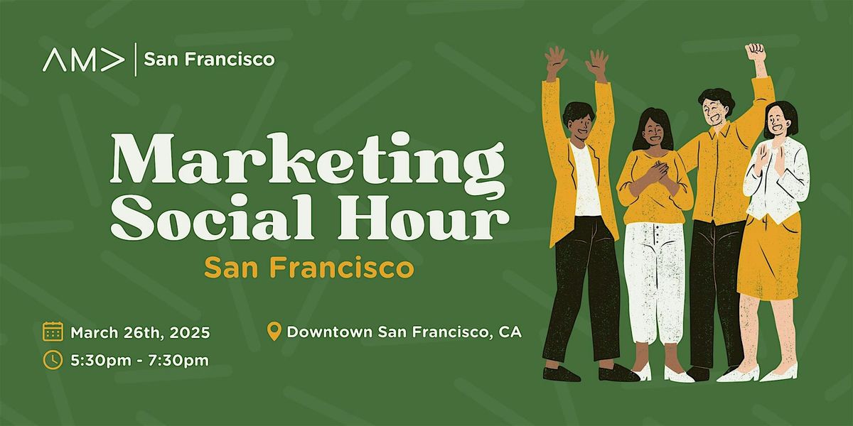 AMA SF Marketing Social Hour: San Francisco