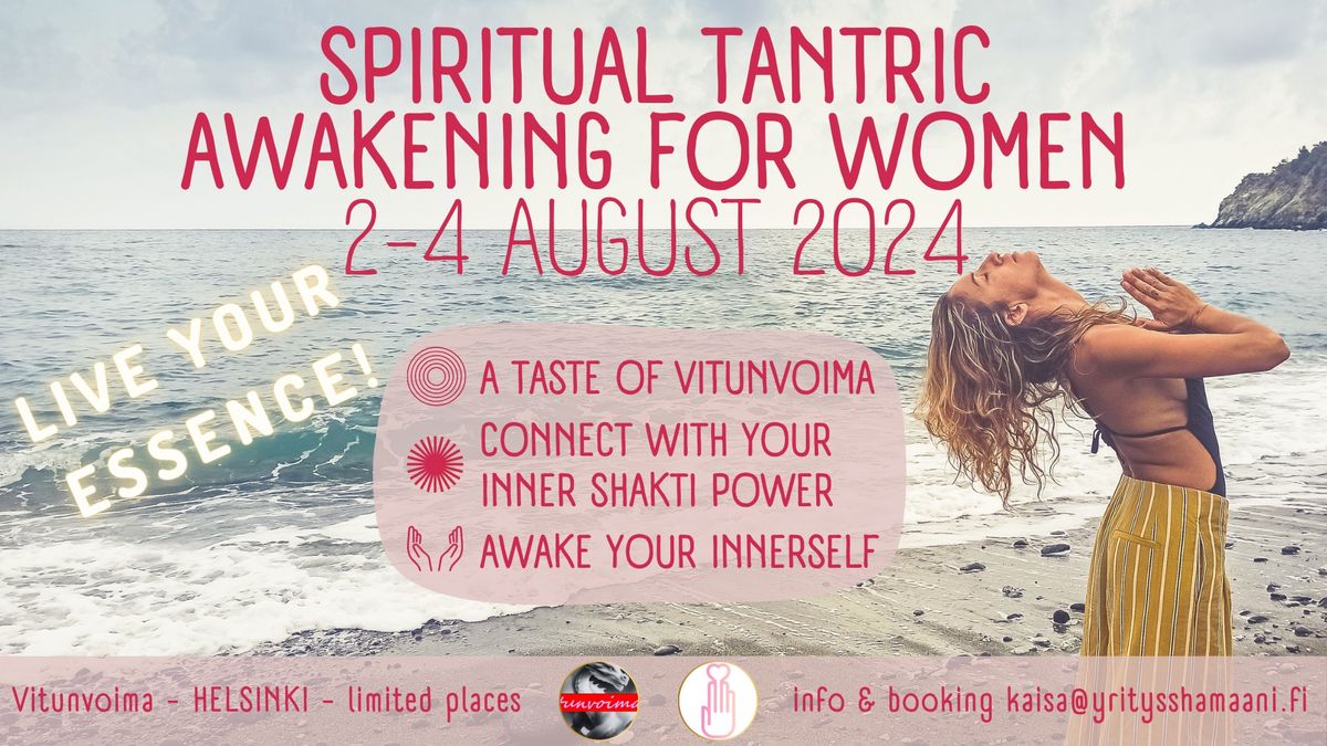 Spiritual Tantric Awakening for women - Live Your Essence - 2\/4 August 2024 - Helsinki