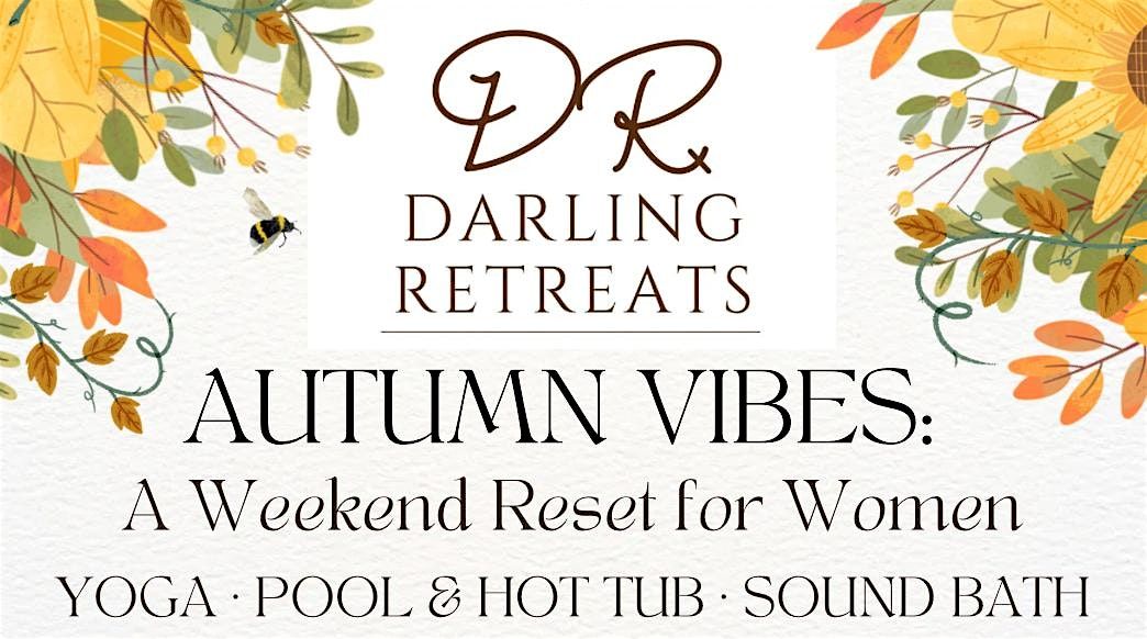 Autumn Vibes: A Weekend Retreat for Women