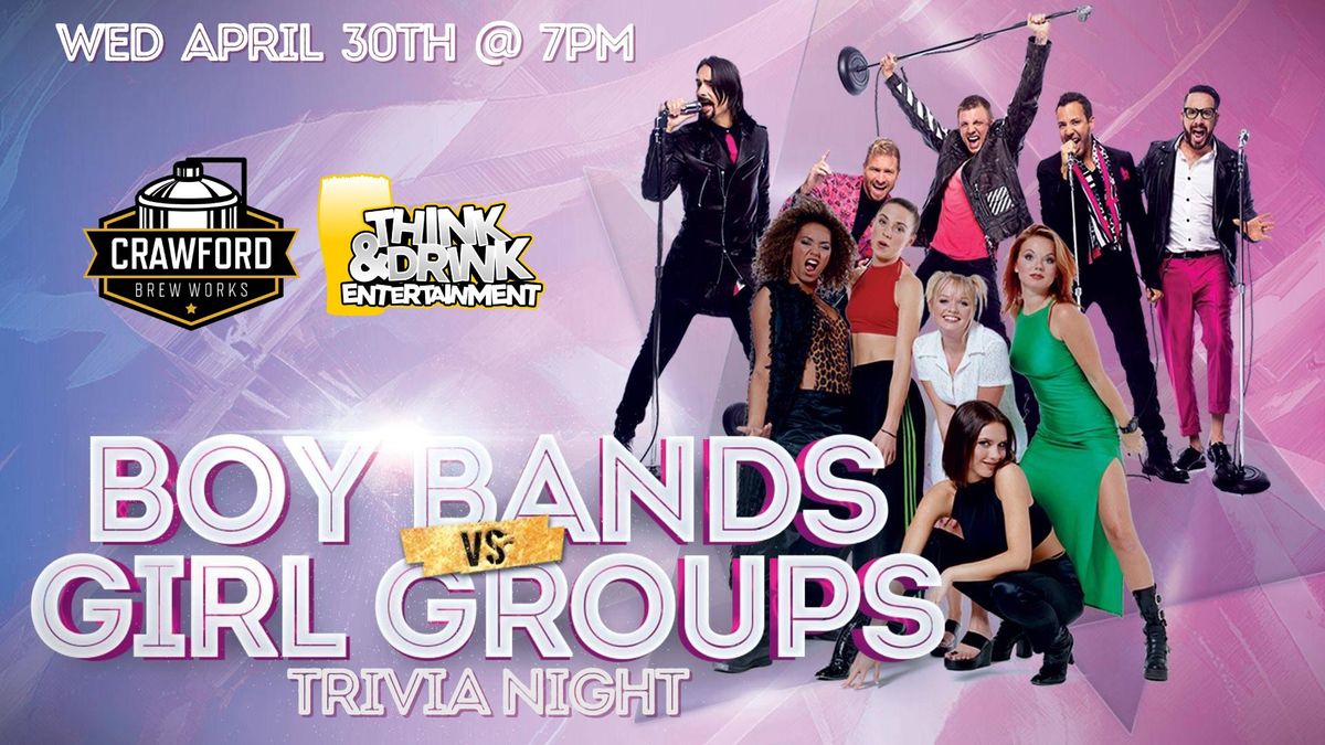 Boy Bands vs Girl Groups Trivia Night @ Crawford Brew Works (Bettendorf, IA) \/ Wed April 30th @ 7pm