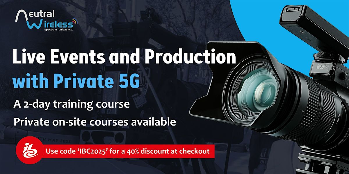 Live Events and Production with Private 5G