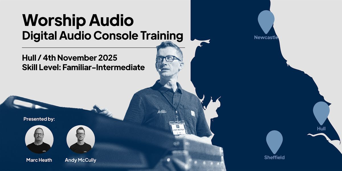 Houses of Worship - Digital Audio Console Sessions - Hull - 4\/11 - 3PM
