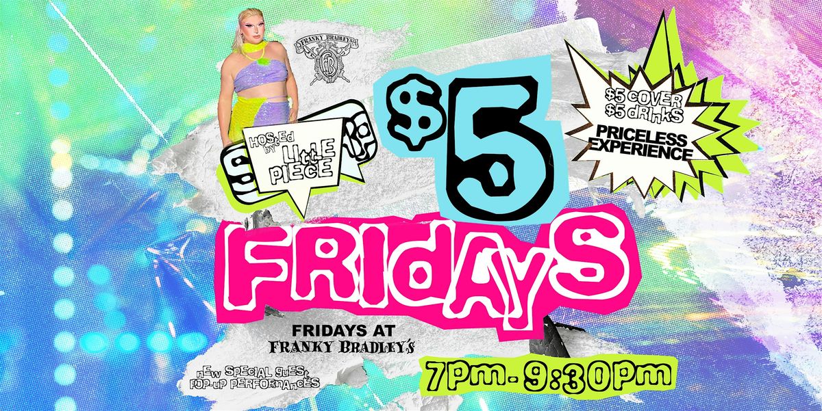 $5 Fridays at Franky Bradley's with Little Piece