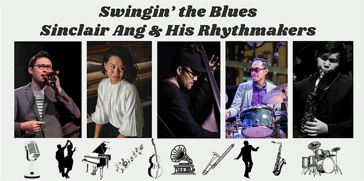 Swingin\u2019 The Blues with Sinclair Ang & His Rhythmakers