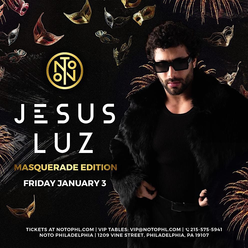 Jesus Luz: Masquerade Party @ Noto Philly January 3