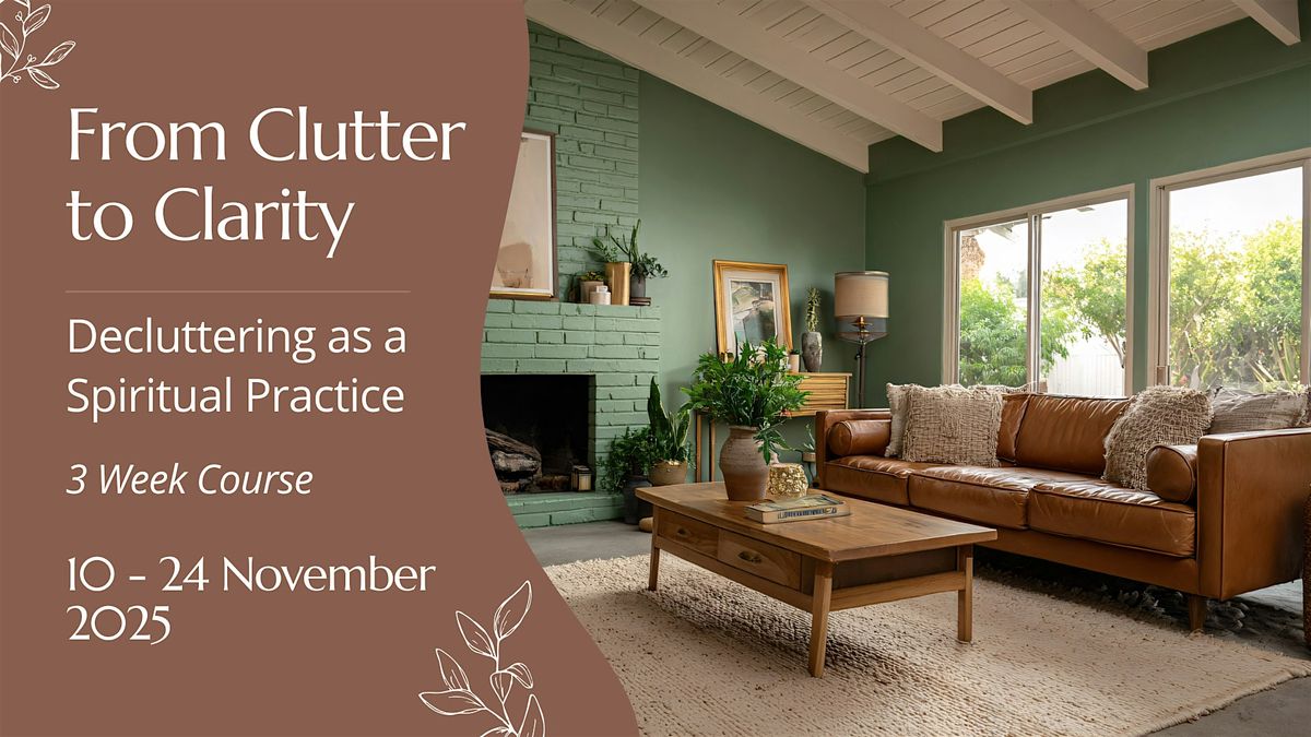 From Clutter to Clarity: Decluttering as a Spiritual Practice (3 wk course)