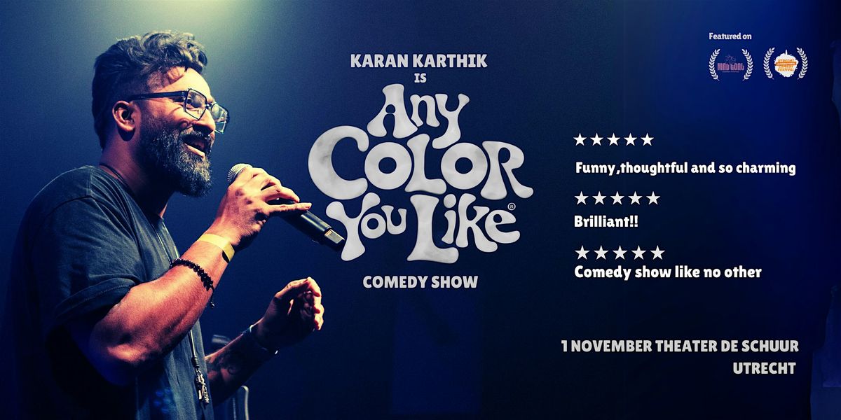 Karan Karthik is Any Color You Like | Utrecht | Stand up Comedy in English
