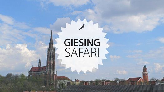 Muss leider entfallen: Giesing-Safari am 19. September 2021