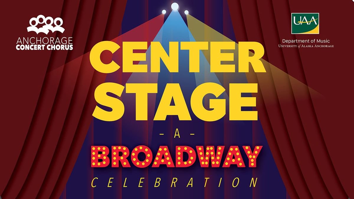 Anchorage Concert Chorus: A Broadway Celebration