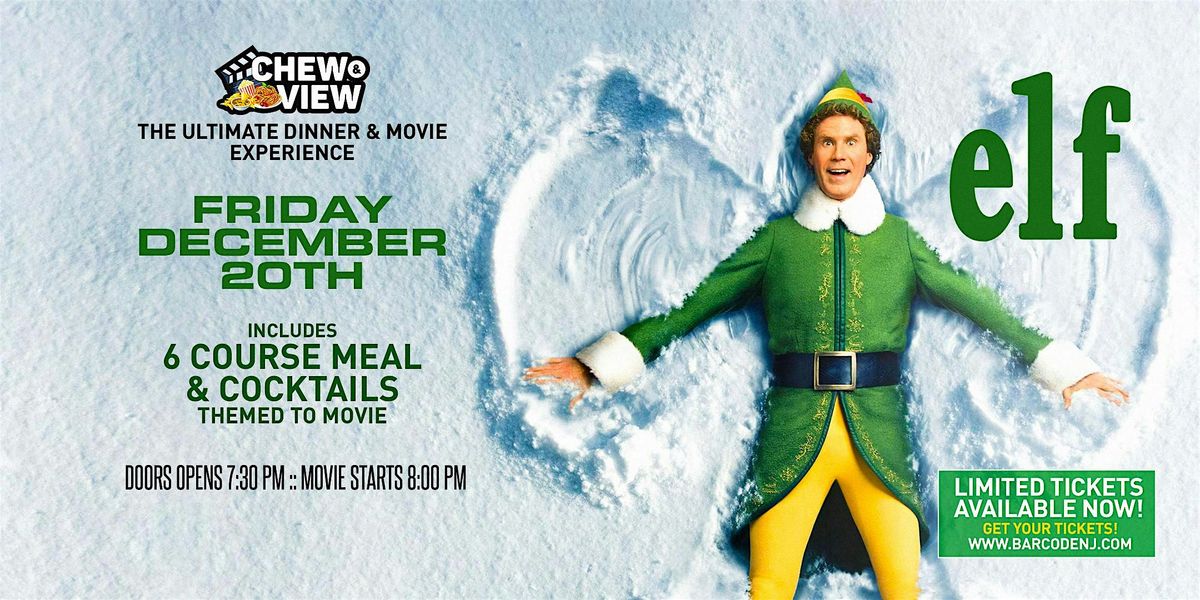 Elf  | Chew & View: The Ultimate Dinner & Movie Experience