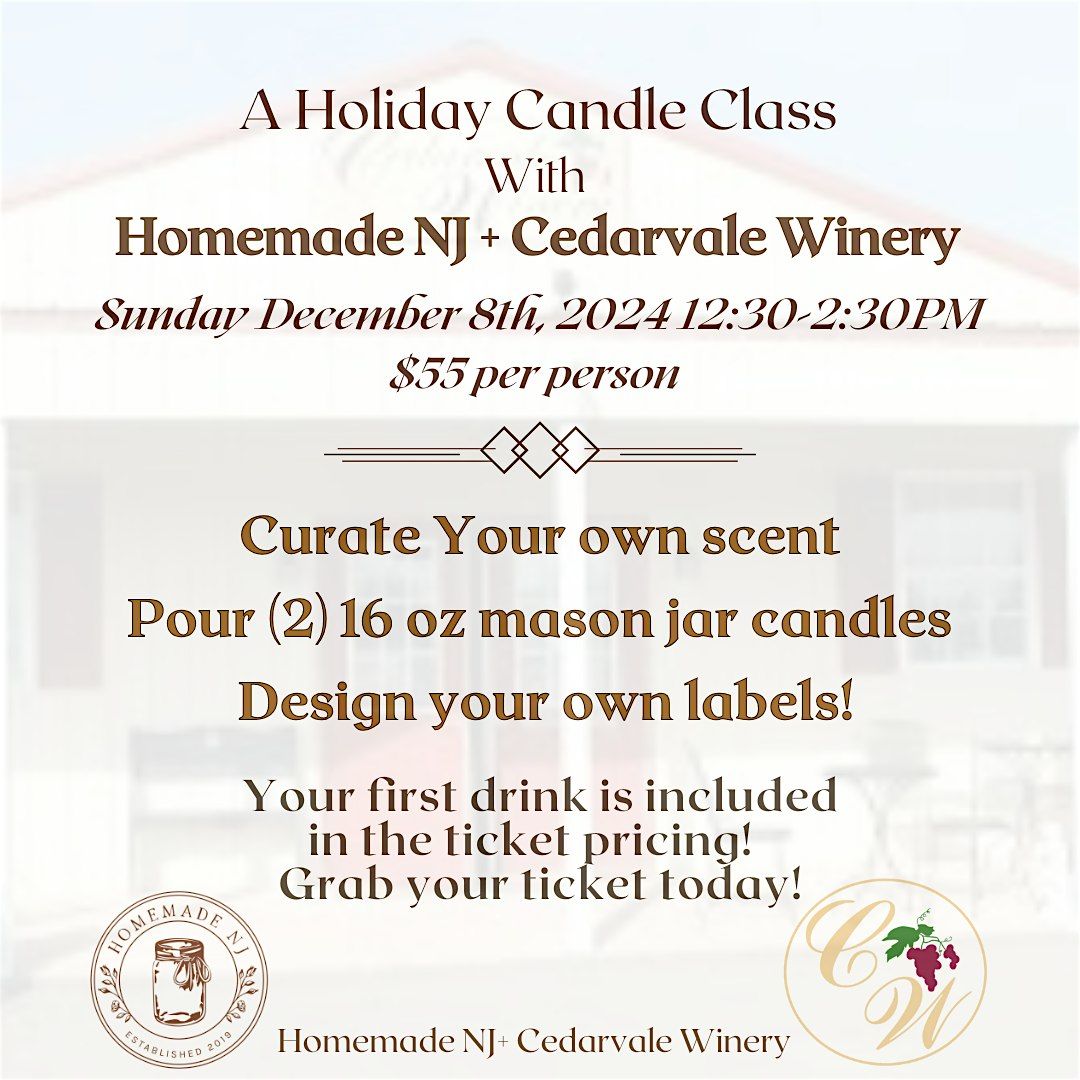 SUNDAY DECEMBER 8TH HOLIDAY CANDLE CLASS AT CEDARVALE WINERY