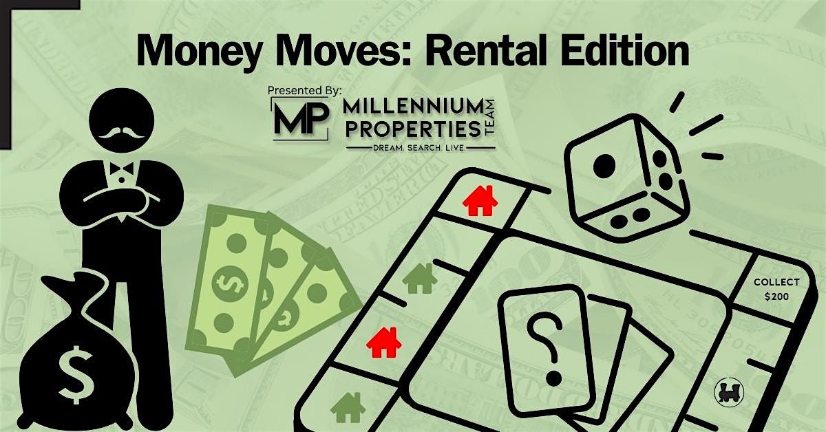 Money Moves: Real Estate Edition.  Acquiring Rental Properties!