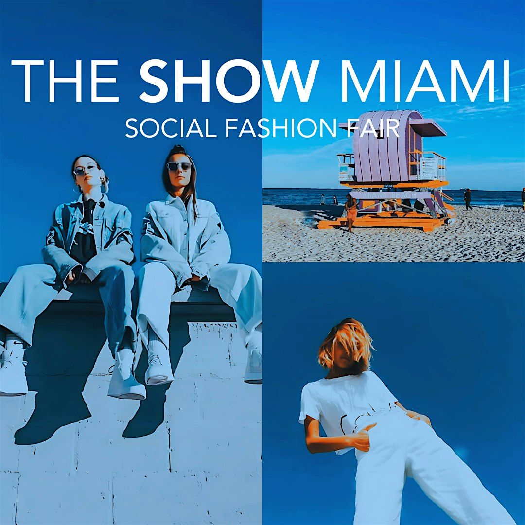 THE SHOW MIAMI - SOCIAL FASHION FAIR