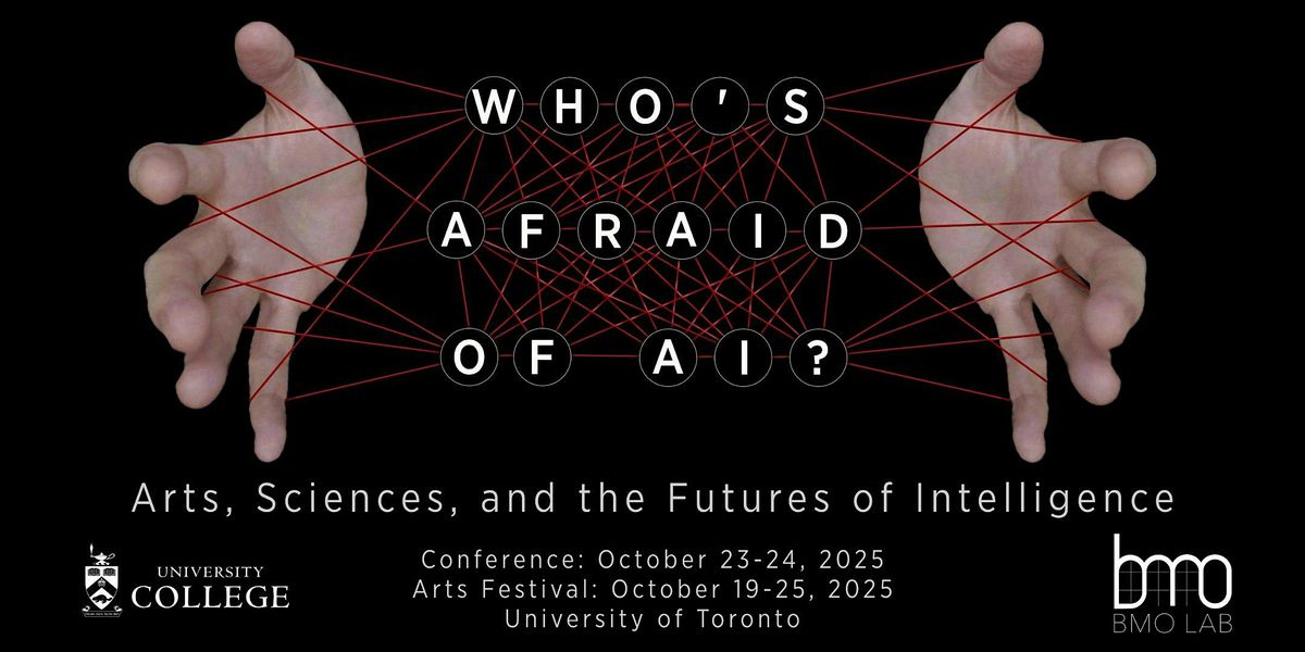 Who's Afraid of AI? Arts, Sciences, and the Futures of Intelligence