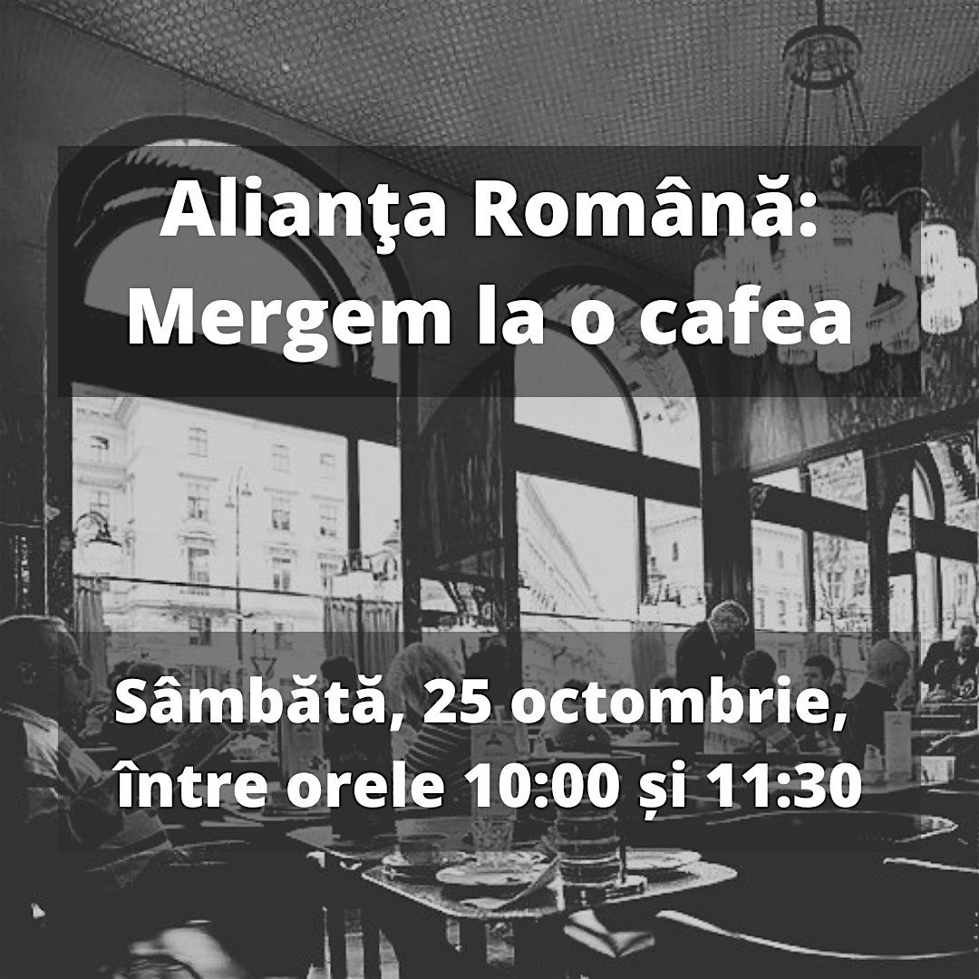 Alian\u0163a Rom\u00e2n\u0103: Mergem la o cafea