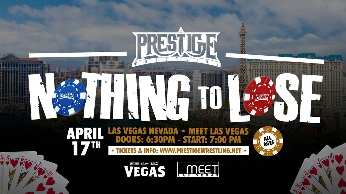 Prestige Wrestling: Nothing To Lose (Las Vegas - Wrestlemania Week)