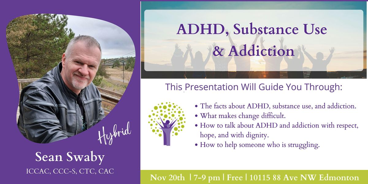 ADHD, Substance Use, and Addiction-Hybrid Event!