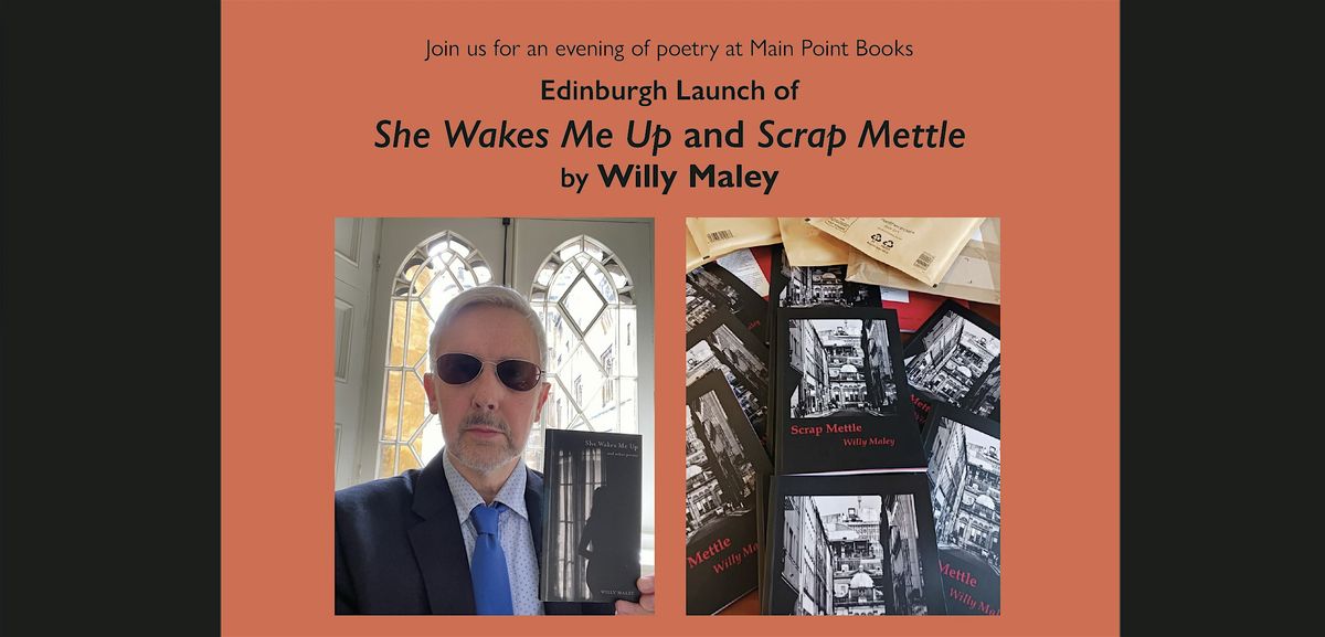 Willy Maley's Poetry: Edinburgh Launch of Scrap Mettle and She Wakes Me Up