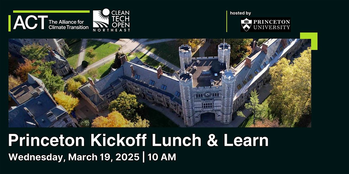 2025 Cleantech Open Northeast Princeton University Lunch & Learn