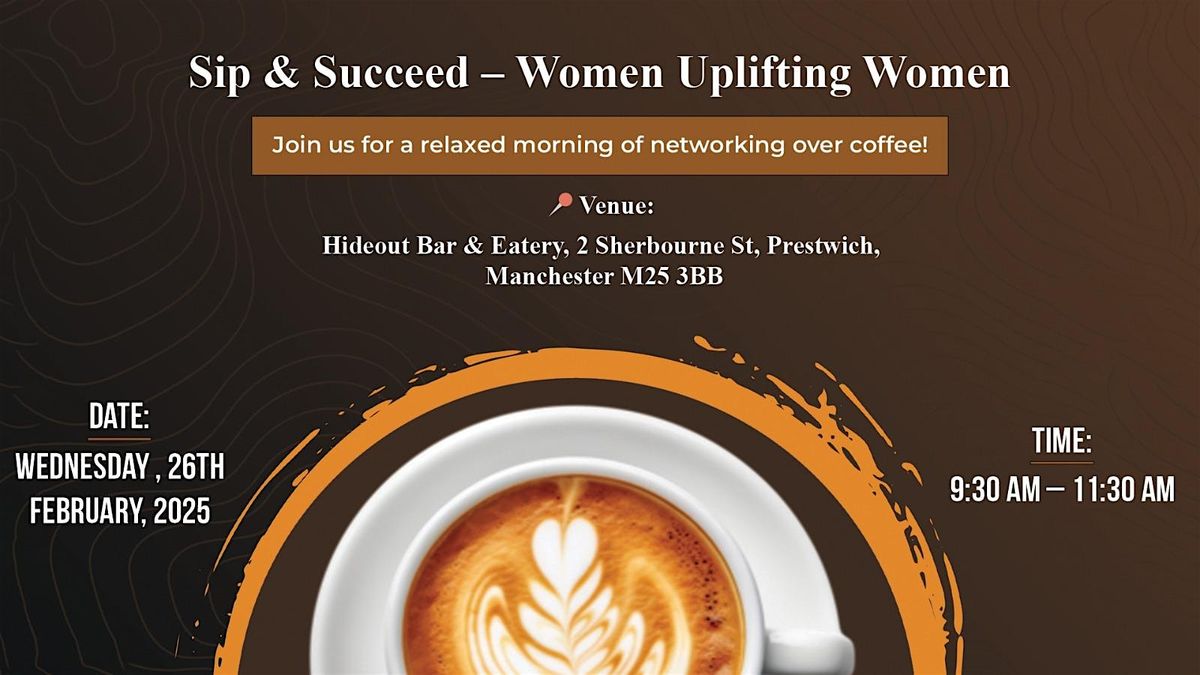 \u2615 Sip & Succeed \u2013 Women Uplifting Women