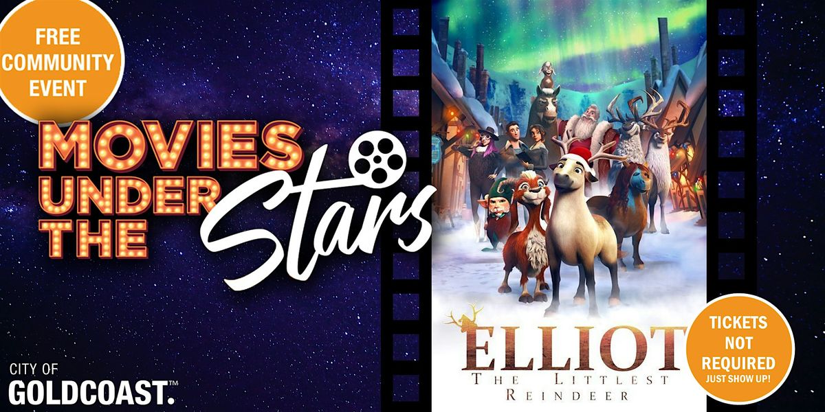Movies Under the Stars: Elliot: The Littlest Reindeer-Surfers Paradise-Free