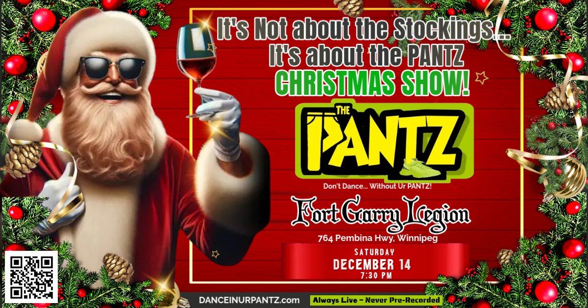 It's Not About The Stockings.. It's All About 'The Pantz' Christmas Show at the Fort Garry Legion!