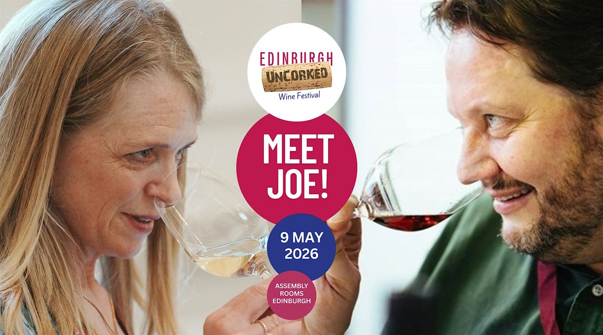 Edinburgh Uncorked Wine Festival 2026 with special guest Joe Wadsack