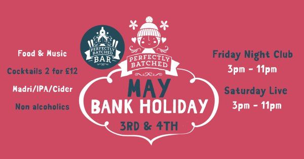 May Bank Holiday at Perfectly Batched Bar Garforth