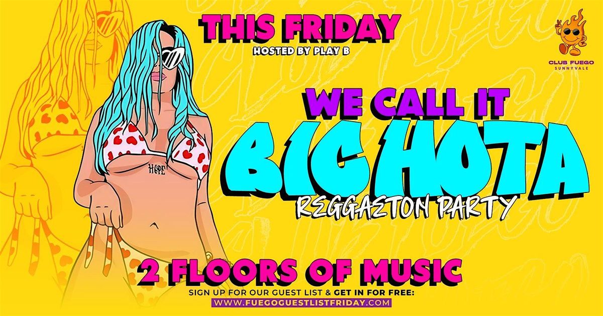 Este Viernes \u2022 We Call it Bichota \u2022 Perreo Party @ Fuego \u2022 Free guest list