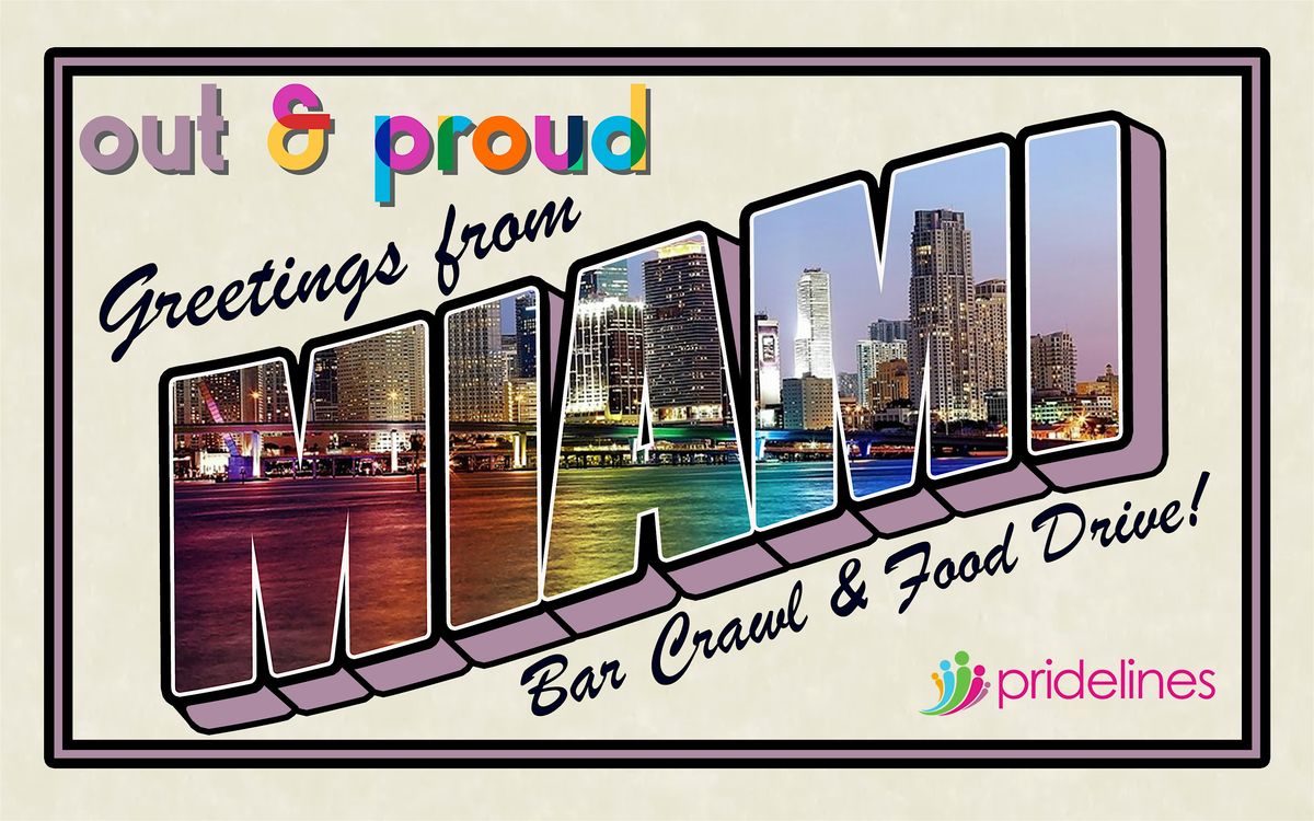 out & proud \u2022 "Greetings from Miami" Bar Crawl & Food Drive