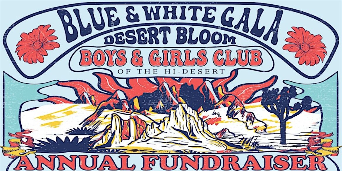 Boys & Girls Club -- Blue & White Gala: 'Desert Bloom'