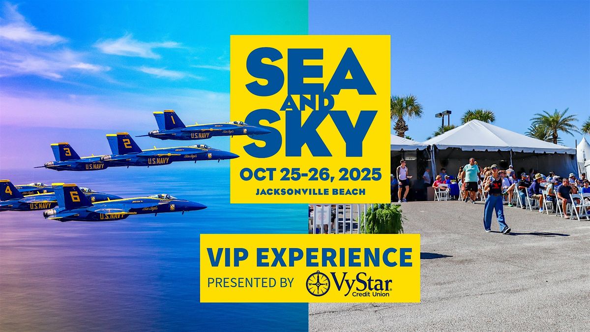 Sea & Sky Air Show 2025: VIP Experience presented by VyStar Credit Union