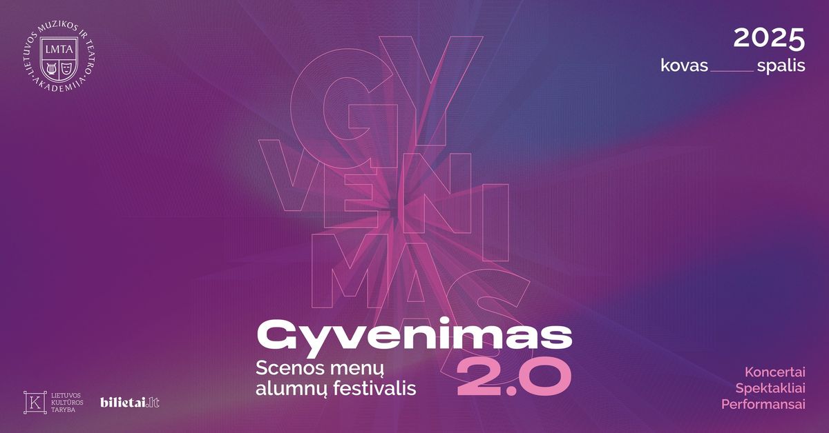 GYVENIMAS 2.0 | Scenos men\u0173 alumn\u0173 festivalis