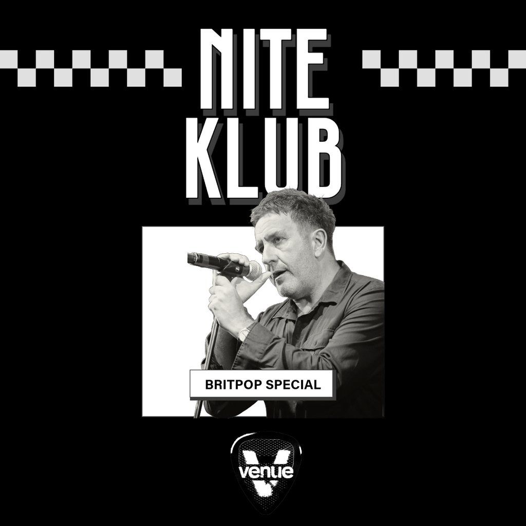 Nite Klub \/\/ Venue Thursdays \/\/ Britpop Special