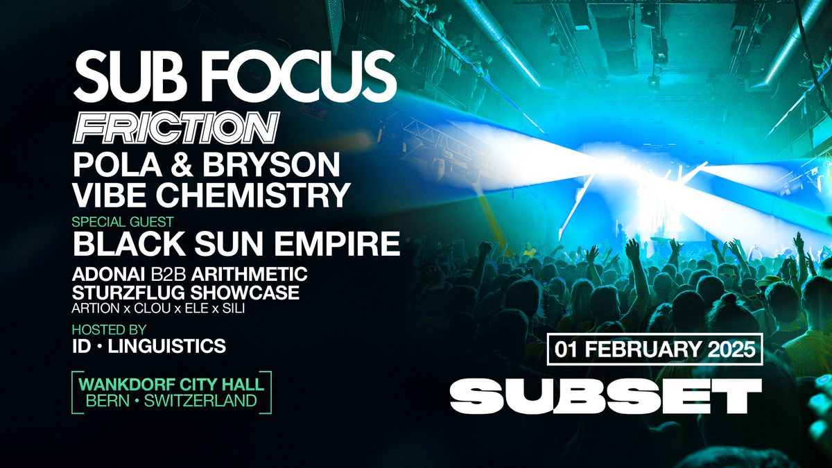 Subset w\/ Sub Focus, Friction & more