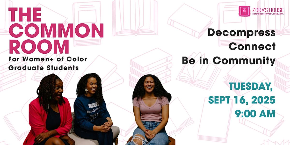 The Common Room: For Women+ of Color Graduate Students