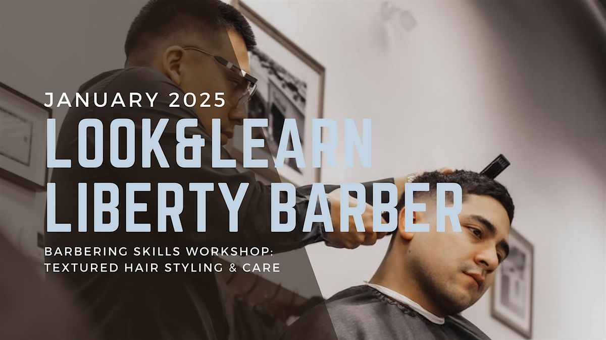 Look & Learn @ Liberty Barber