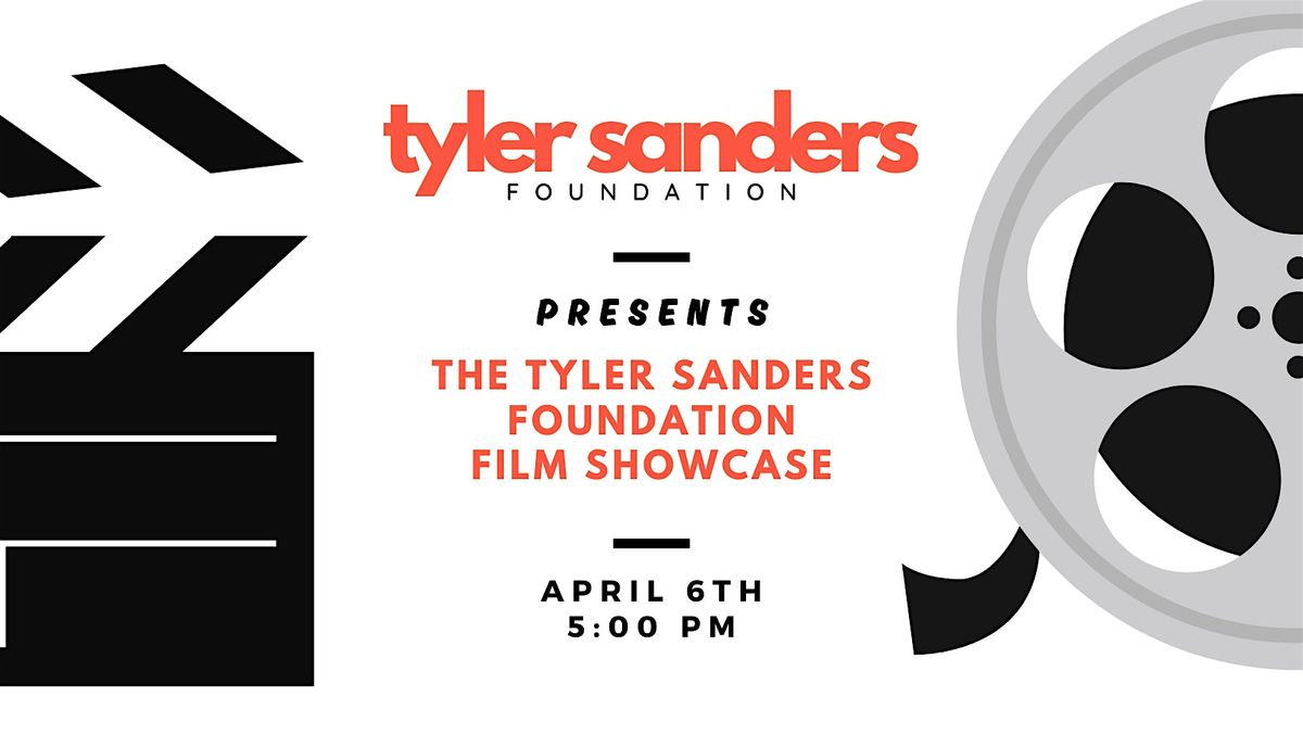 The Tyler Sanders Foundation Film Showcase