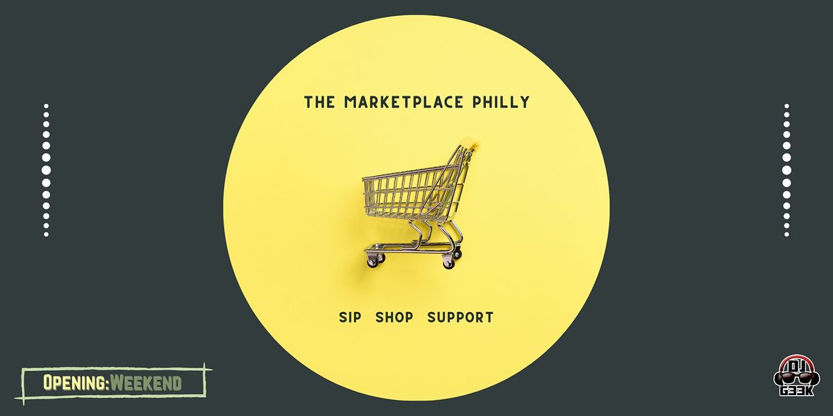 The Marketplace Philly: Sip. Shop. Support. | Opening Weekend | FREE