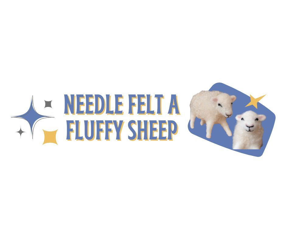 Needle Felt a Fluffy Sheep