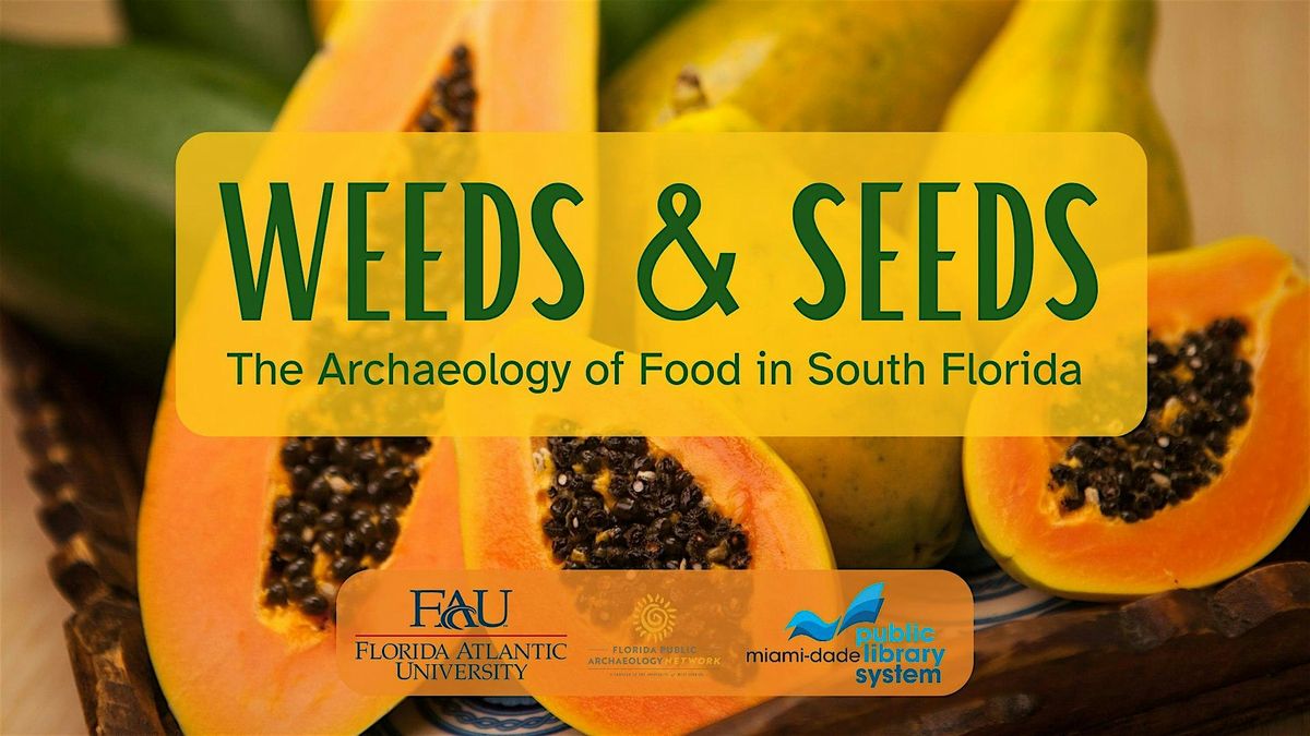 Weeds & Seeds: The Archaeology of Food in South Florida