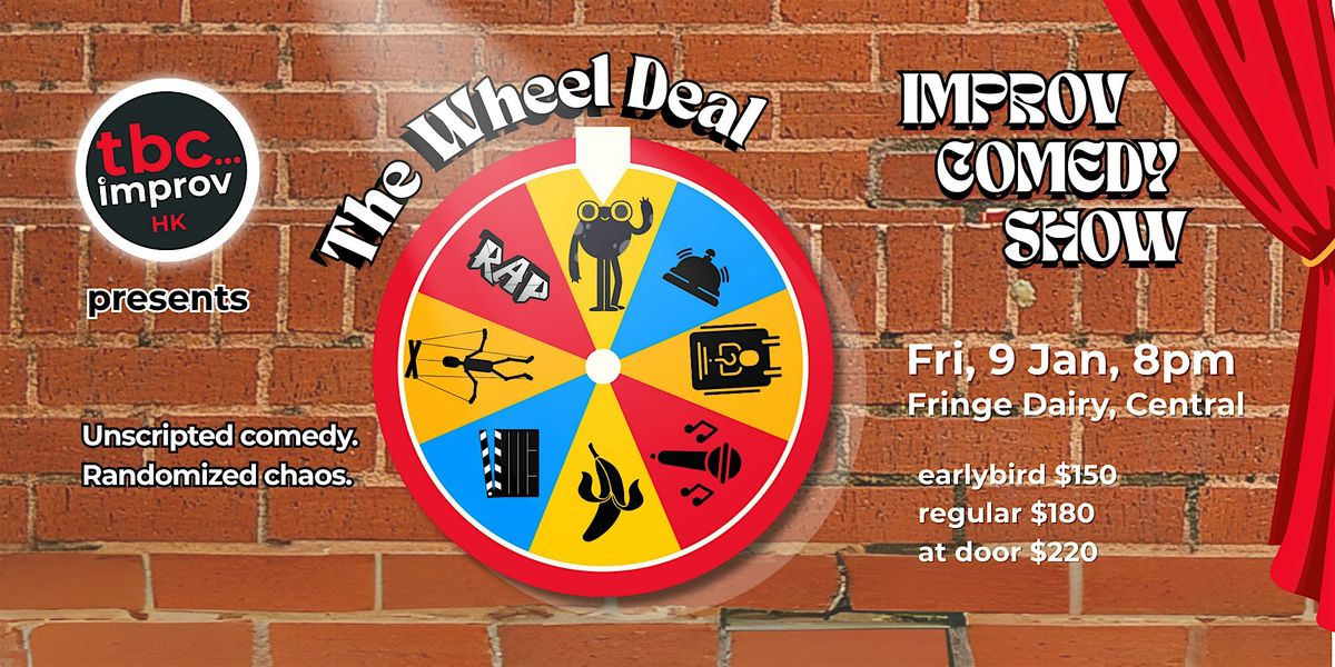 TBC Improv Presents: The Wheel Deal - Unscripted comedy. Randomized chaos.